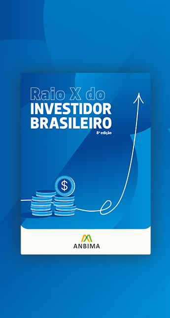 O Raio X do Investidor Brasileiro - Edição 8